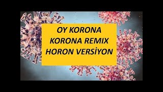 Karadeniz Türküsü-Oy Korona Korona Çıktın Dünya Turuna Remix Horon Korona Versiyonu(Anonim) Resimi