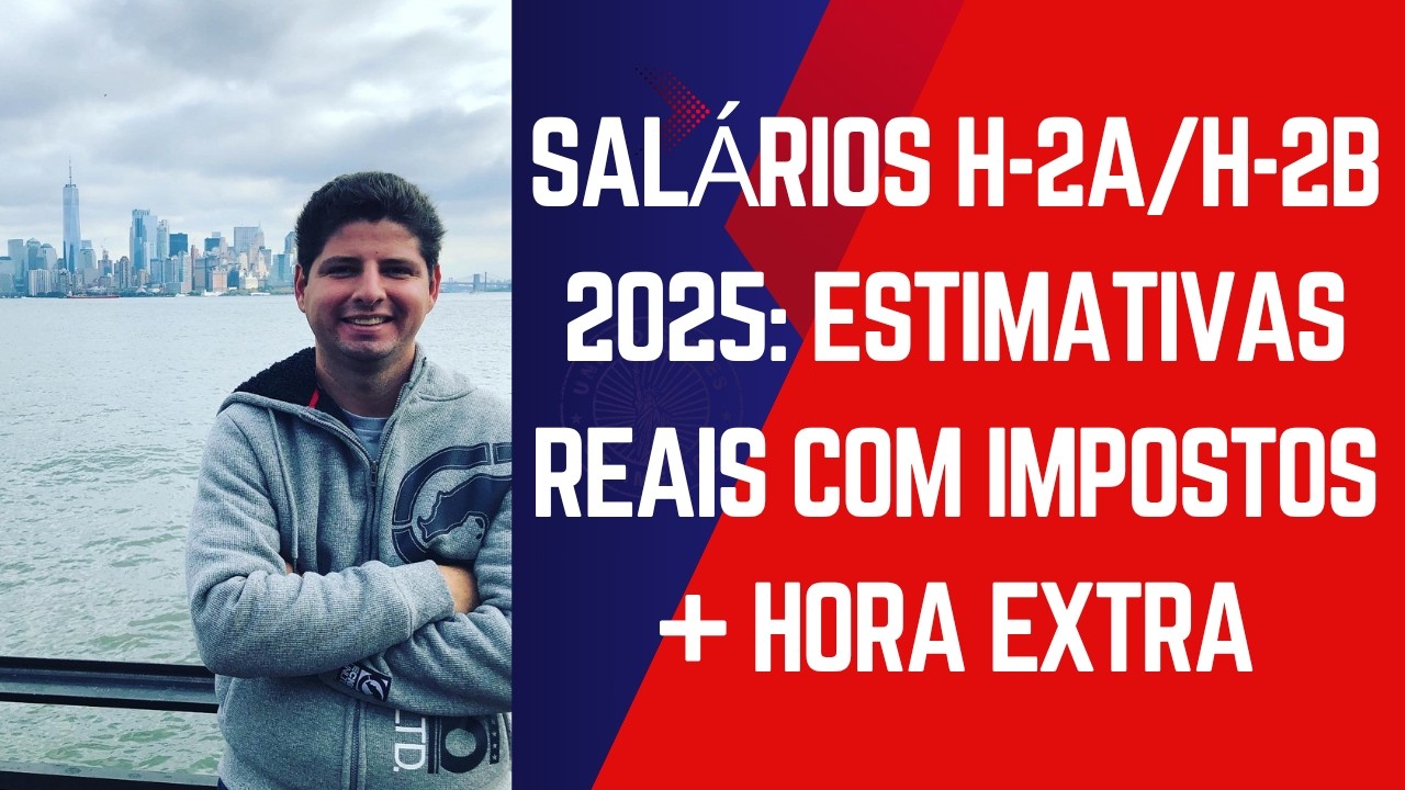 Salários H-2A/H-2B 2025: Estimativas com Impostos + Hora Extra