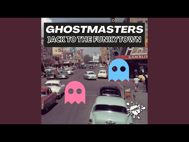 GhostMasters - Jack To The FunkyTown