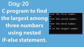 C program to find the largest among three numbers using Nested if-else || #Xknowledge #Nestedif