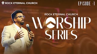 WORSHIP SERIES | EPISODE - 1| SABI THANKACHAN | PS. REENUKUMAR |ROCK ETERNAL CHURCH