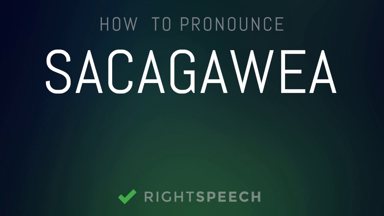Sacagawea - How to pronounce Sacagawea - YouTube