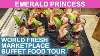 Emerald Princess: World Fresh Marketplace Buffet Food Tour