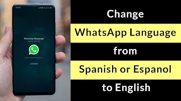 How to Change WhatsApp Language from Spanish or Espanol to English?