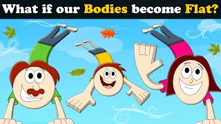 What if our Bodies become Flat? + more videos | #aumsum #kids #children #education #whatif