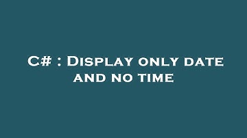 C# : Display only date and no time
