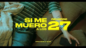 Reverse - Si m**ro a los 27 ( Official Video )