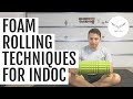 Foam Rolling Techniques for Indoc (Training Tips ep. 2)