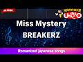 Miss Mystery – BREAKERZ (Romaji Karaoke no guide)