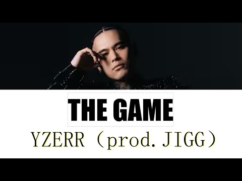 YZERR THE GAME TV Size Prod JIGG Lyrick書き起こし 