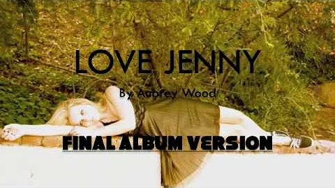 Love Jenny - Aubrey Wood FINAL ALBUM VERSION
