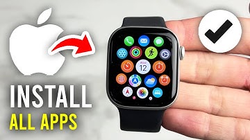 How To Install All Apps On Apple Watch - Full Guide