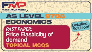 AS Economics Price Elasticity of Demand Topical MCQS | 9708 | FMP | A Level | FMP | CAIE | MJ/24 |