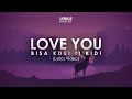 Bisa Kdei ft. Kidi - Love You (Lyrics Video)