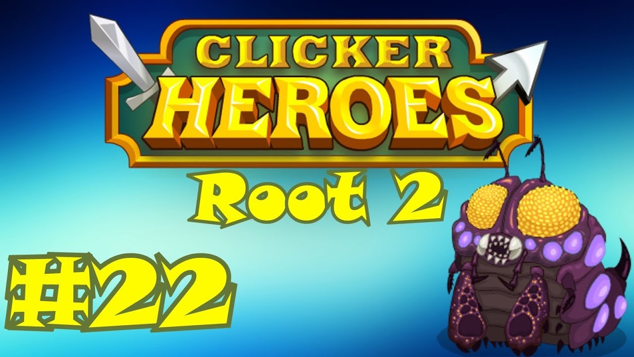 LIVE STREAM Clicker Heroes Root 2 #22 - Transcending!