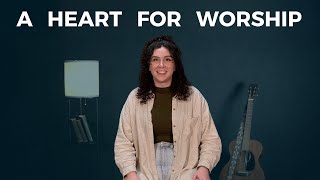A Heart for Worship | Megan's Story