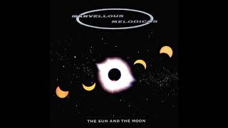 Marvellous Melodicos   The Sun And The Moon  (1000 Light Years Mix)