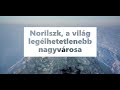 A világ legélhetetlenebb nagyvárosa: Norilszk