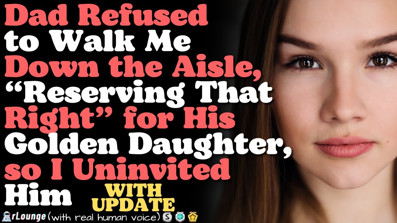 Dad refused to walk me down the aisle, reserving that right for his 'golden' daughter