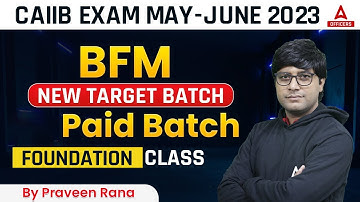 CAIIB May June 2023 | CAIIB BFM | NEW TARGET BATCH | Paid Batch Free Demo Class