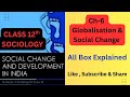 12th SOCIOLOGY NCERT(BOOk-2)|Ch-6 Globalisation &amp; Social Change ALL BOX EXPLAINED #class12sociology