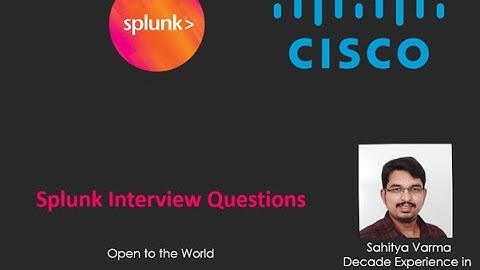Splunk Interview Questions by Sahitya Varma