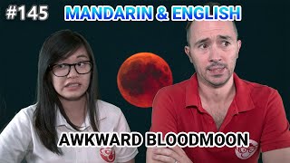 #145 - Awkward Bloodmoon | Chinese & English | Mandarin Monkey Podcast