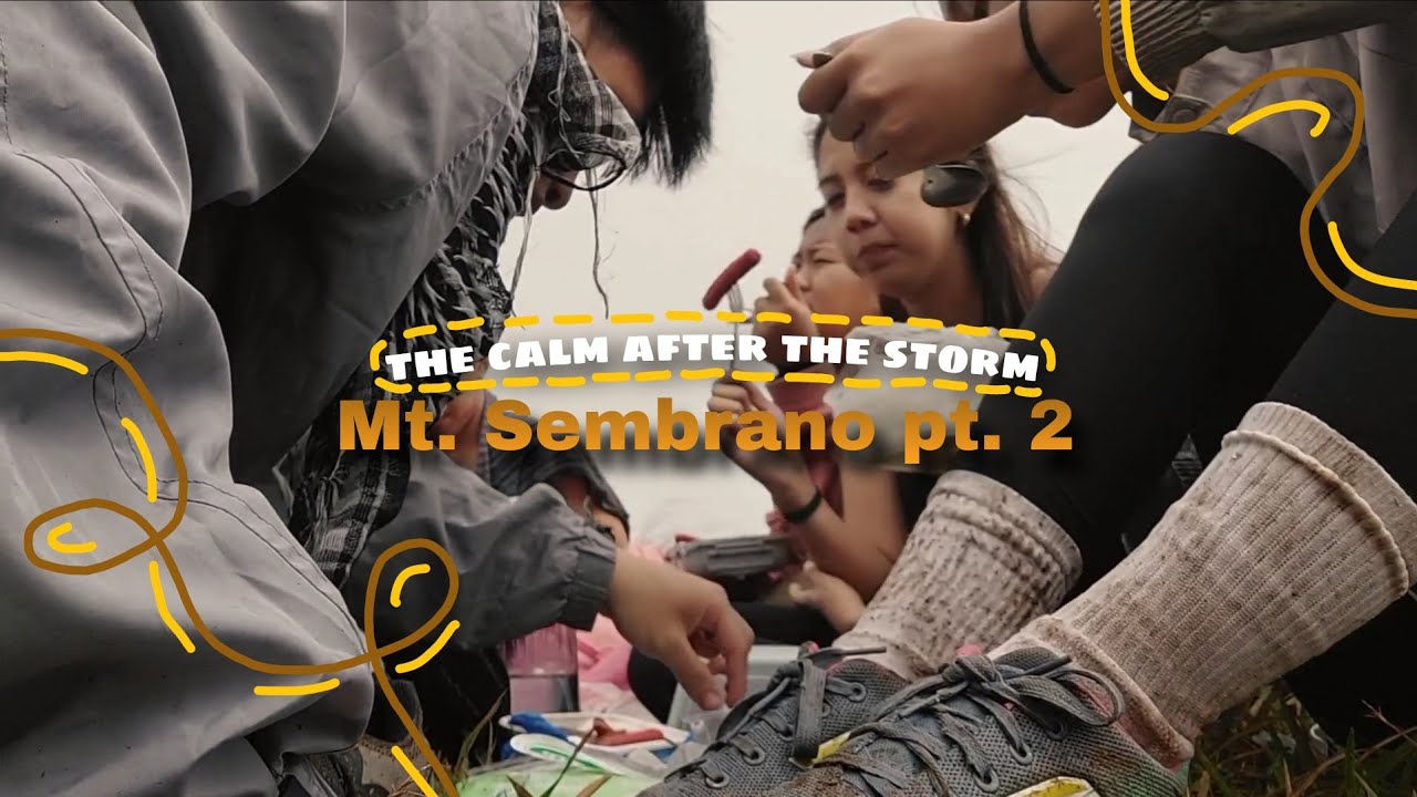Sembrano The calm after the storm | Mt. Sembrano vlog pt. 2 - YouTube