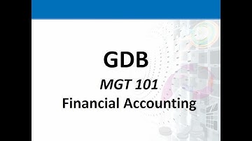MGT GDB No. 1 (MGT101 – Financial Accounting)SOLUTION  Fall 2020|VU |Virtual Universe