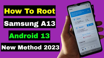 How To Root Samsung A13 Android 13 | Root Samsung A13 5G Android 13 | Final Method 2023