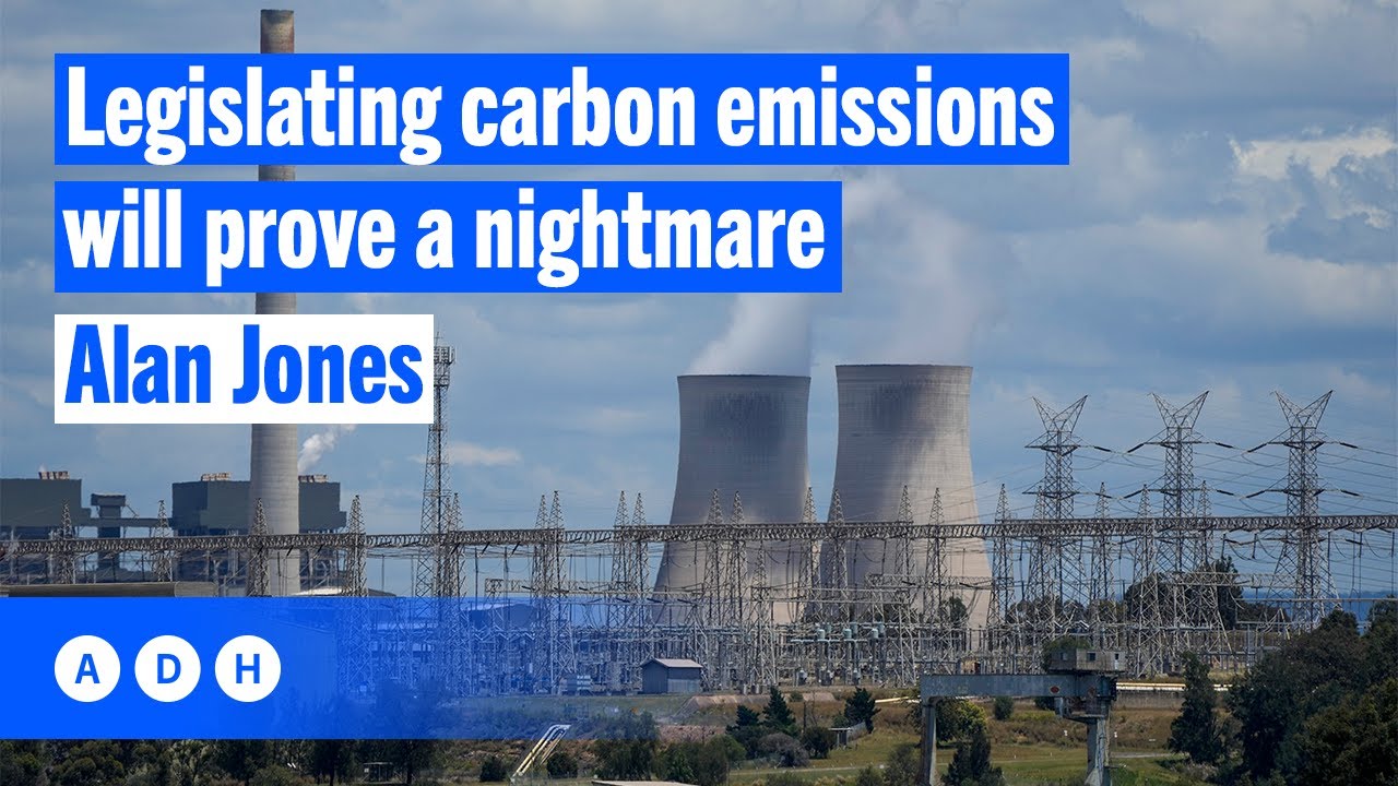 Legislating carbon emissions will prove a nightmare | Alan Jones