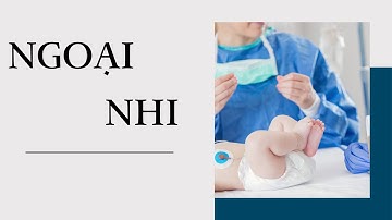 NGOẠI NHI - ĐAU BỤNG CẤP TRẺ EM - 07/10/2024