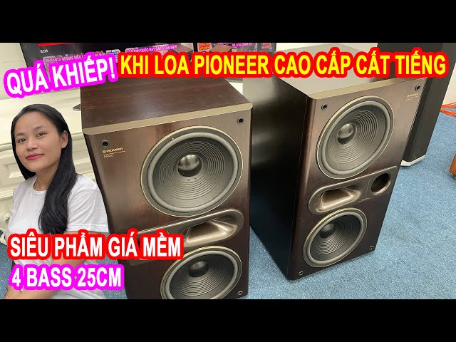 SIÊU PHẨM LOA NHÌN NHƯ CẶP GẤU KHỔNG LỒ 4 bass 25cm Xứng đáng Huyền Thoại Phương Đông Pioneer SHE10