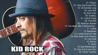 Kid Rock Greatest Hits 2018 - Top 30 Best Songs Of Kid Rock Playlist Full Album
