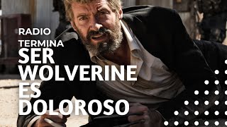 Ser Wolverine es Doloroso - Radio Termina 14.