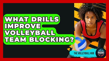 What Drills Improve Volleyball Team Blocking? - The Volleyball Hub