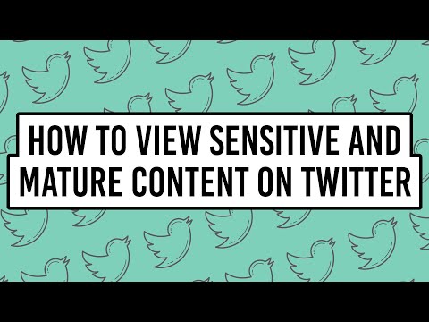 How to View Sensitive and Mature Content on Twitter