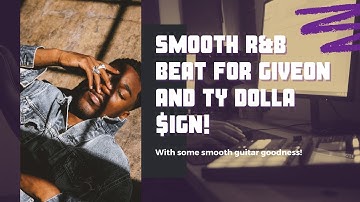 smooth giveon x ty vibes | how to make rnb guitar beats from scratch