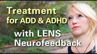 Treatment for ADD, ADHD and Procrastination with LENS Neurofeedback