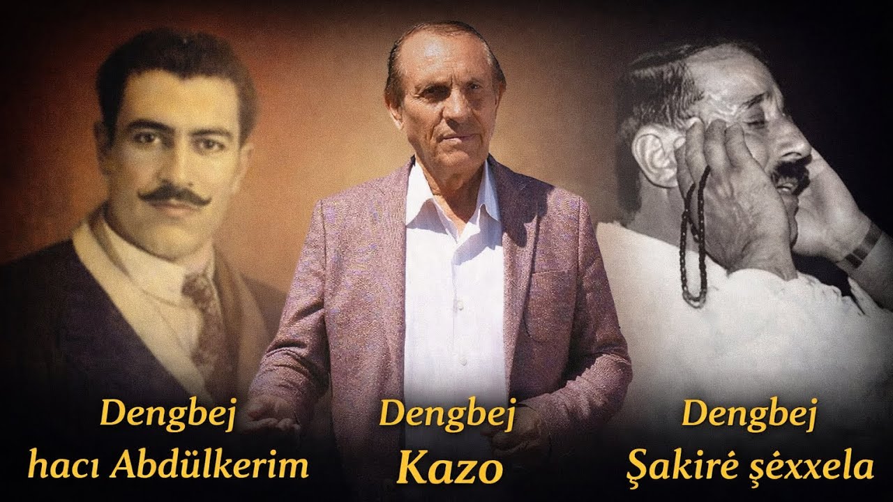 Dengbej hacı Abdülkerim , dengbêj Şakirê şêxxela , dengbêj Kazo