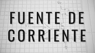 Fuente de Corriente || Tutorial Diseño || Distintas Alternativas