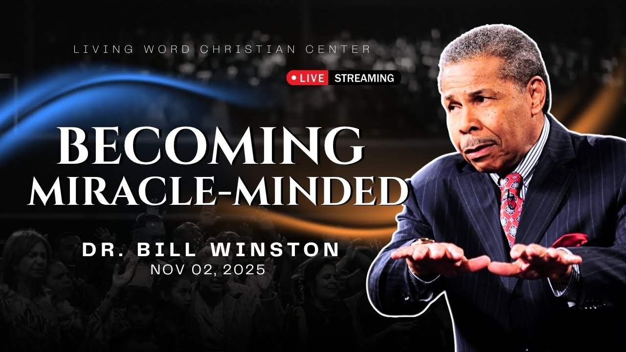 Dr. Bill Winston Ministries: Becoming Miracle-Minded (Nov 02,2025)
