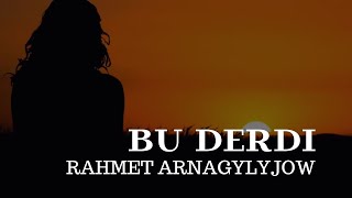 Rahmet Arnagylyjow - Bu Derdi - Turkmen Halk Aydymlary - Janly Sesim Audio Song New