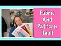 Fabric and Pattern Haul