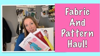 Fabric and Pattern Haul