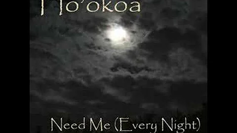 Need Me (Every Night) - Ho'okoa