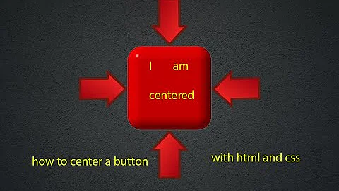 How to center a button in html and css.