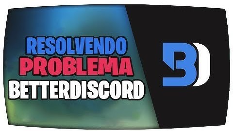 Resolvendo o problema do BetterDiscord - #DicaDoMinuto