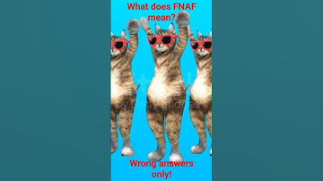 What does FNAF mean? (Wrong Answers Only)