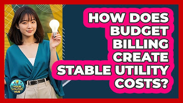 How Does Budget Billing Create Stable Utility Costs? - Your Utilities Hub